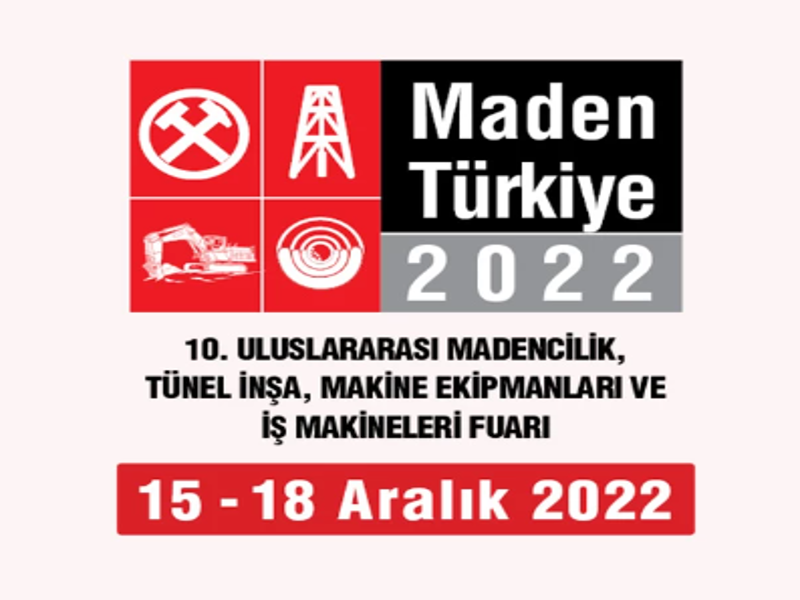 Madencilik, Doğal Kaynaklar ve Teknolojileri Fuarı-2022-Türkiye